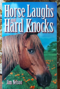 Horse Laughs and Hard Knocks by Jim Nelson 