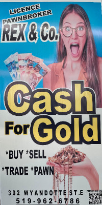 Get Cash for your unwanted Gold at Rex&Co 302 Wyandotte St e