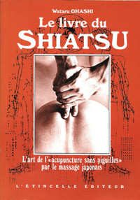 Livre - Le livre du SHIATSU l'art de l'acupuncture sans aiguille