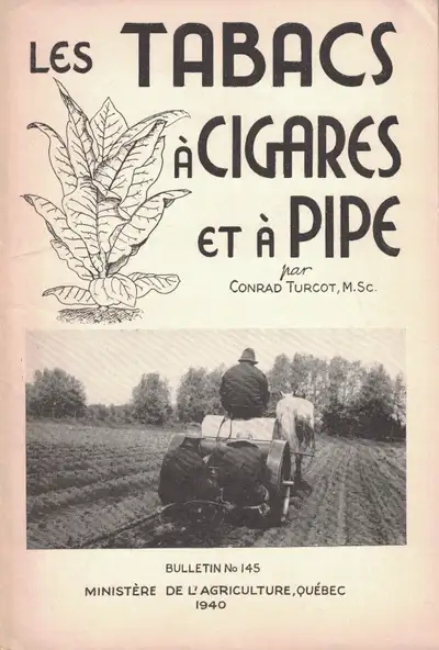 Les tabacs à cigares et à pipe. Par Conrad Turcot. Publié par le Ministère de l’agriculture, à Québe...