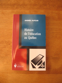 Histoire de l'éducation au Québec (Andrée Dufour)