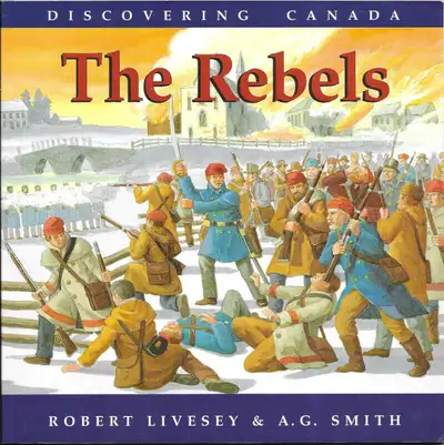 Discovering Canada: THE REBELS by Robert Livesey & A.G. Smith, View more