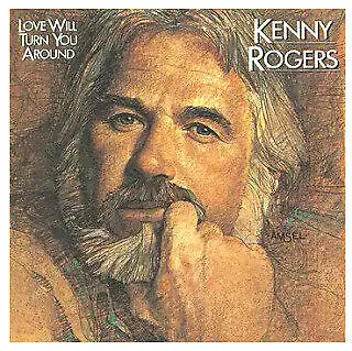 Pre-owned Kenny Rogers albums in good condition or better: Love will Turn you Around - $8 Love or so...