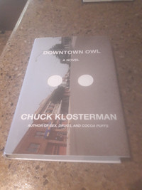 Chuck Klosterman - Downtown Owl - Hard Cover Book