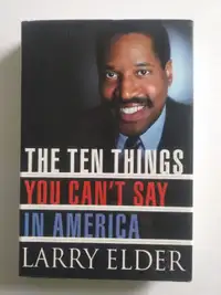 The Ten Things You Can't Say in America by Larry Elder (Hardcver