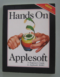 Hands on Applesoft by Leslie Schmeltz.
