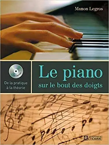 Le piano sur le bout des doigts, De la pratique à la théorie +CD, View more