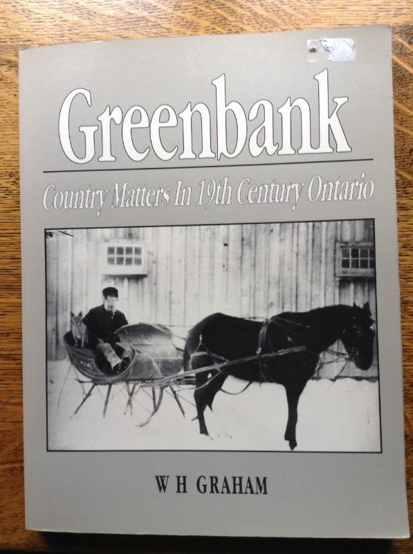 Greenbank Country Matters in 19th Century Ontario by W H Graham[ in Other in Trenton