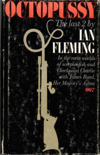 Octopussy The last 2 by Ian Fleming 1966