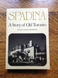 Spadina A Story of Old Toronto by Austin Thompson