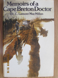 MEMOIRS OF A CAPE BRETON DOCTOR by Dr. C Lamont MacMillan 1975