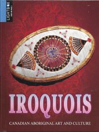 IROQUOIS: Canadian Aboriginal Art and Culture - Michelle Lomberg