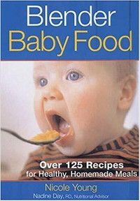 BOOK-Blender Baby Food Over 125 Recipes Healthy Homemade Meals