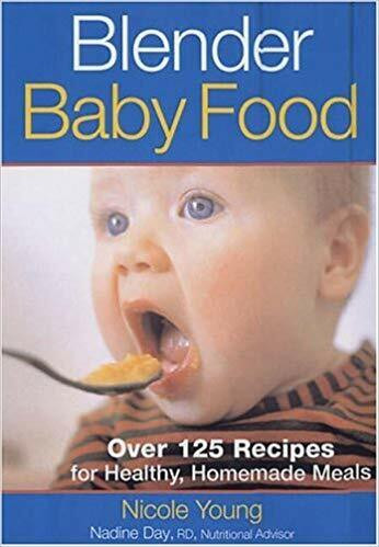 BOOK-Blender Baby Food Over 125 Recipes Healthy Homemade Meals in Feeding & High Chairs in City of Toronto