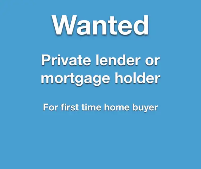 Looking for a private lender or private mortgage holder