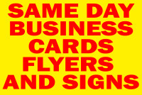 Same Day Business Cards Flyers and Real Estate Signs
