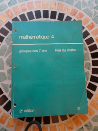 Livre « Mathématique 4  Groupe des 7 ans Livre du maître» 1978