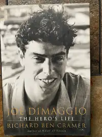 Joe Dimaggio: The Hero"s Life by Richard Ben Cramer