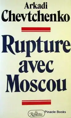 Rupture avec Moscou par Arkadi N. Chevtchenko in Non-fiction in City of Montréal - Image 2