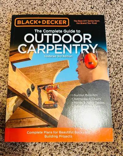 Black & Decker The Complete Guide to Outdoor Carpentry Updated 3, View more