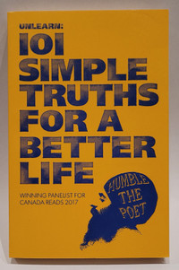 Unlearn: 101 Simple Truths For a Better Life. Humble The Poet.