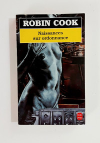 Roman - Robin Cook - NAISSANCES SUR ORDONNANCE - Livre de poche
