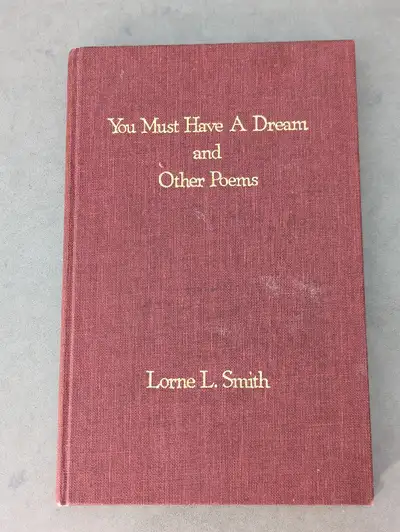 "You Must Have a Dream and Other Poems" by Lorne L. Smith, View more