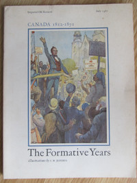 THE FORMATIVE YEARS - CANADA 1812 - 1871 Edited by James Knight