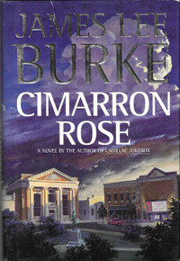 CIMARRON ROSE - James Lee Burke  1997 Hcv DJ Stated 1st Edition