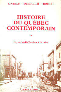 Histoire du Québec contemporain 1 De la confédération à la crise