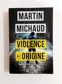 Roman - Martin Michaud - Violence à l'origine - Goélette