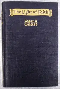 THE LIGHT OF FAITH BY EDGAR A. GUEST (1926)