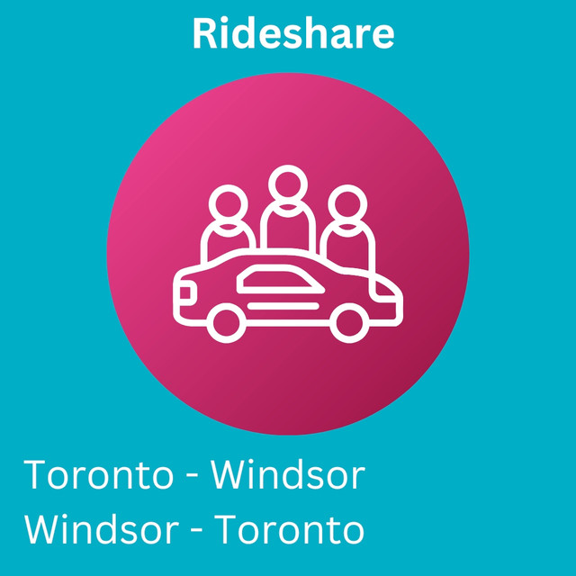 Daily Rideshare - Toronto - Windsor, Windsor - Toronto in Rideshare in City of Toronto