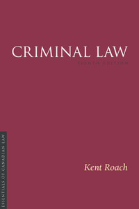 Criminal Law 8E Kent Roach 9781552216736