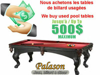 Buying used billiard pool tables / Nous achetons tables billard