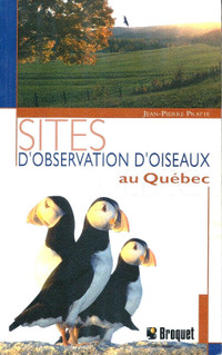 Sites d'observation d'oiseaux au Québec, Jean-Pierre Pratte, éd.