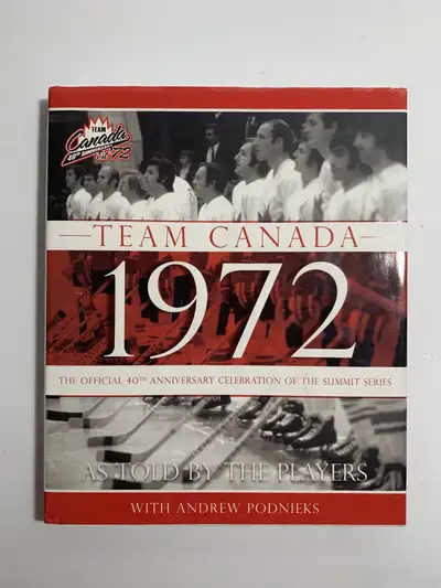 Team Canada 1972 - 40th Anniversary Book (c) 2012 Autographed, View more