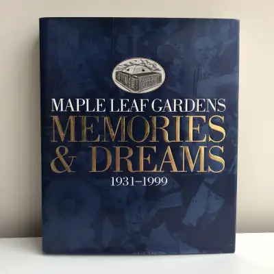 1999 Maple Leaf Gardens: Memories & Dreams Hardcover Book, View more