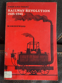 Then and There, Railway Revolution 1825-1845 