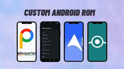 Custom ROM Installation for Phones Tablets, View more