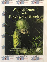 RPG: Call of Cthulhu; Missed Dues & Blackwater Creek