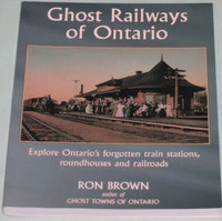 Ghost Railways of Ontario I by Ron Brown,