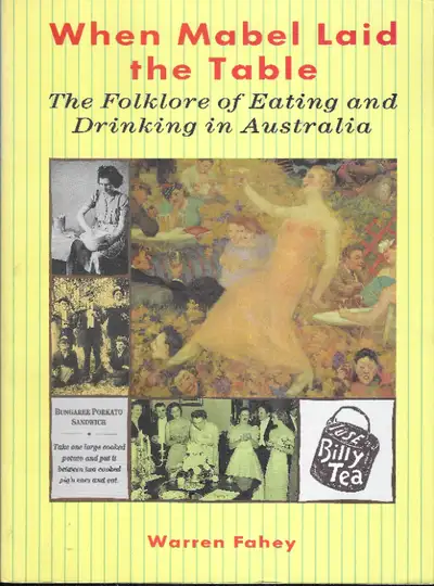When Mabel Laid the Table: EATING & DRINKING IN AUSTRALIA 1992, View more
