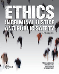 Ethics in Criminal Justice and Public Safety 5E 9781774620984
