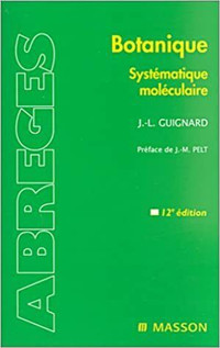 Botanique systématique moléculaire, 12e édition par J-L Guignard