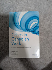 Crises in Canadian Work: A Critical Sociological Perspective