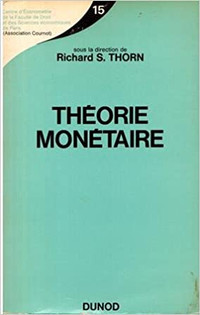 Théorie monétaire - Contribution à la pensée contemporaine Thorn