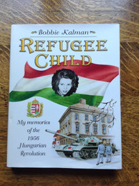 Refugee Child  My Memories of the 1956 Hungarian Revolution