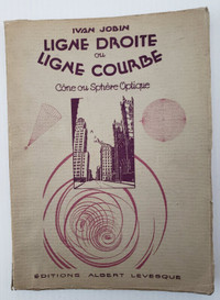 LIVRE: LIGNE DROITE OU LIGNE COURBE - IVAN JOBIN - 1932