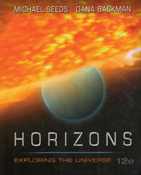 HORIZONS: EXPLORING THE UNIVERSE Michael Seeds & Dana Backman